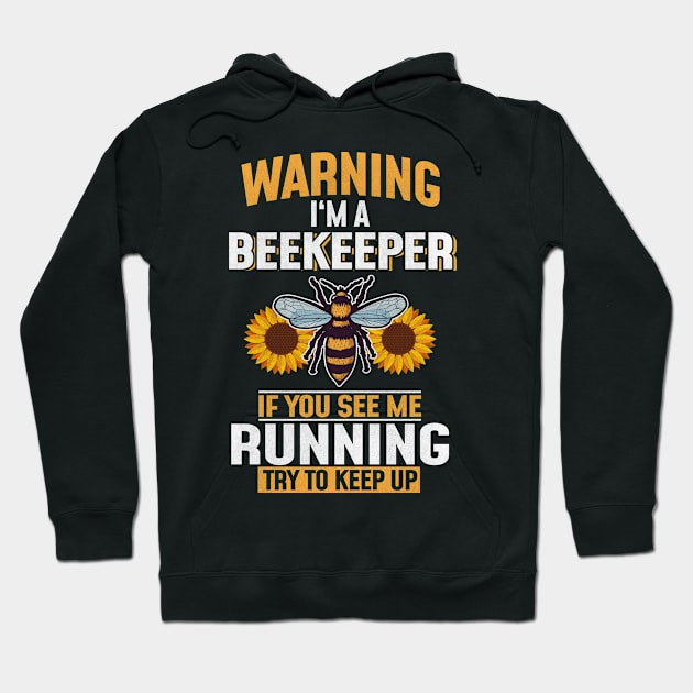 Warning I'm A Beekeeper Hoodie by funkyteesfunny